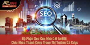 Bộ Phận Seo Của Nhà Cái Ae888 - Chìa Khóa Thành Công Trong Thị Trường Cá Cược