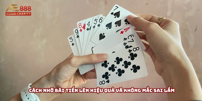 Cách nhớ bài tiến lên hiệu quả và không mắc sai lầm Cách nhớ bài tiến lên hiệu quả và không mắc sai lầm