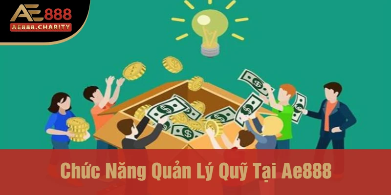 Cùng Ae888 Khám Phá Cách Quản Lý Quỹ Thưởng, Quản Lý Tuyến Dưới Cho Đại Lý 2 Chức Năng Quản Lý Quỹ Tại Ae888