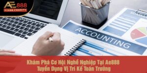 Khám Phá Cơ Hội Nghề Nghiệp Tại Ae888 - Tuyển Dụng Vị Trí Kế Toán Trưởng
