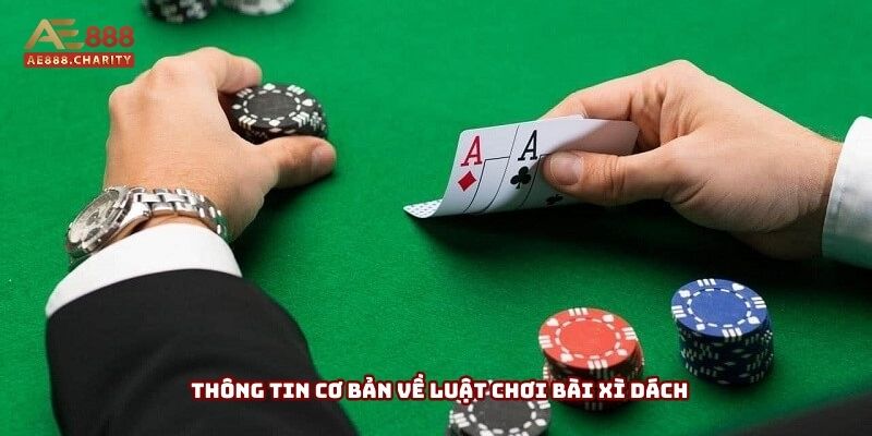 Thông tin cơ bản về luật chơi bài xì dách Thông tin cơ bản về luật chơi bài xì dách